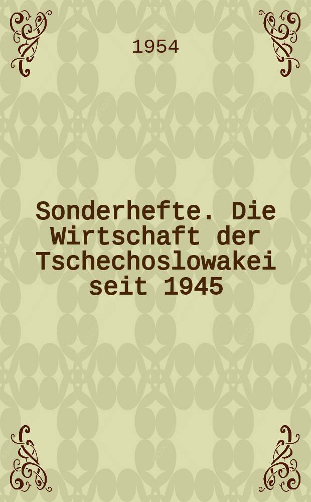 Sonderhefte. Die Wirtschaft der Tschechoslowakei seit 1945