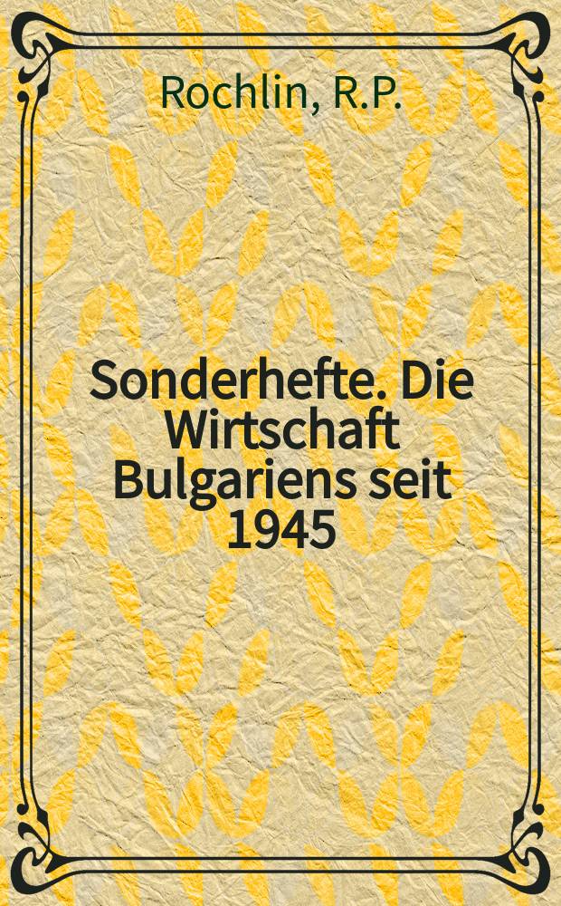 Sonderhefte. Die Wirtschaft Bulgariens seit 1945