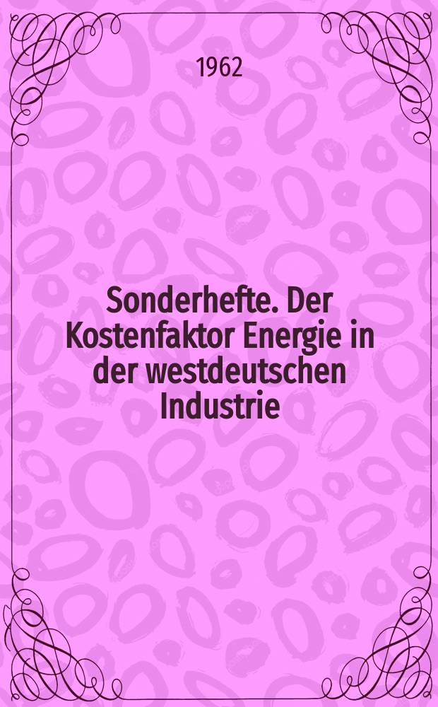 Sonderhefte. Der Kostenfaktor Energie in der westdeutschen Industrie