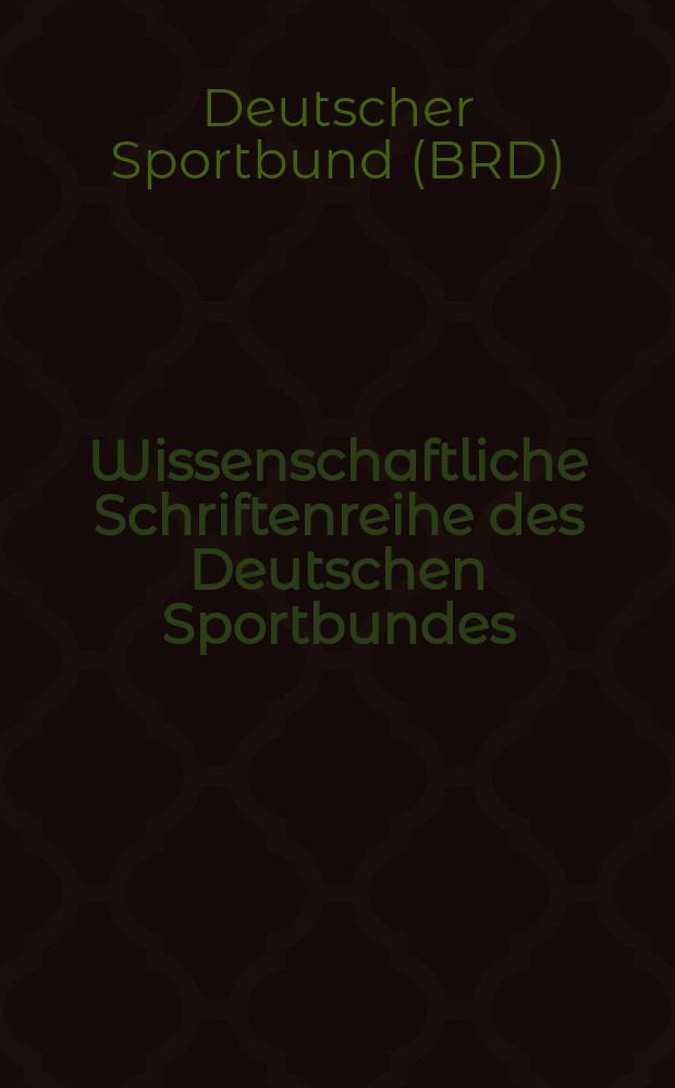 Wissenschaftliche Schriftenreihe des Deutschen Sportbundes