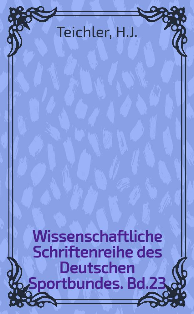 Wissenschaftliche Schriftenreihe des Deutschen Sportbundes. Bd.23 : Internationale Sportpolitik im Dritten Reich
