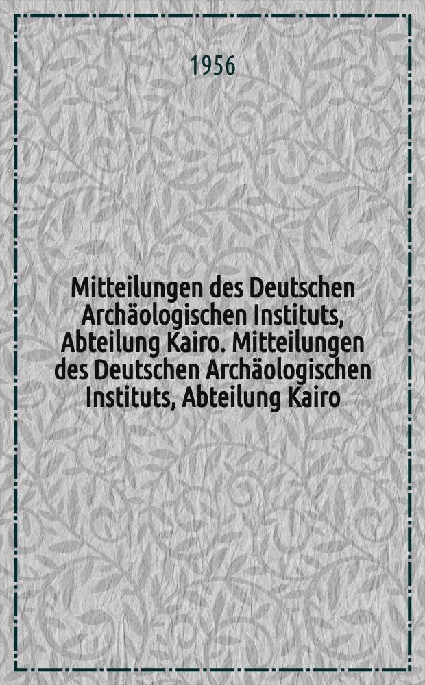 Mitteilungen des Deutschen Archäologischen Instituts, Abteilung Kairo. Mitteilungen des Deutschen Archäologischen Instituts, Abteilung Kairo