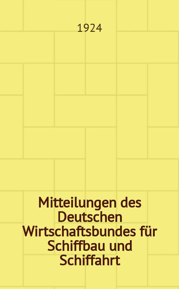 Mitteilungen des Deutschen Wirtschaftsbundes für Schiffbau und Schiffahrt : Sonderbeilage zur Zeitschrift "Schiffbau"