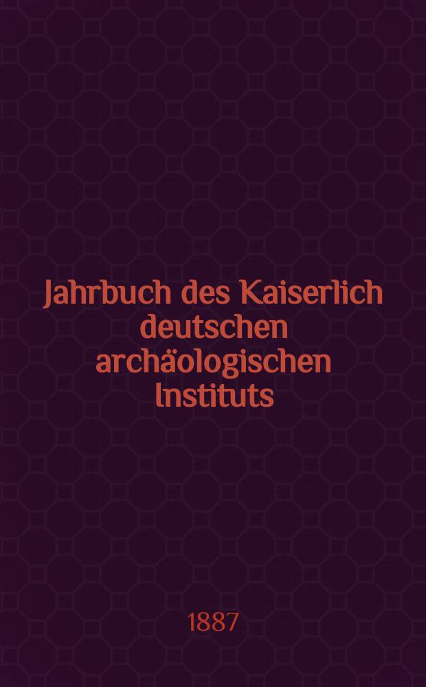 Jahrbuch des Kaiserlich deutschen archäologischen Instituts