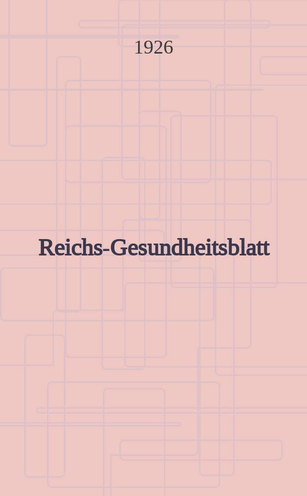 Reichs-Gesundheitsblatt : Hrsg. vom Reichsgesundheitsamt. Jg.1(50) 1926, №14
