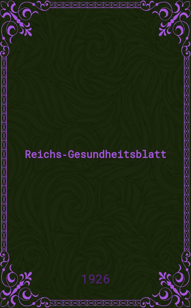 Reichs-Gesundheitsblatt : Hrsg. vom Reichsgesundheitsamt. Jg.1(50) 1926, №21