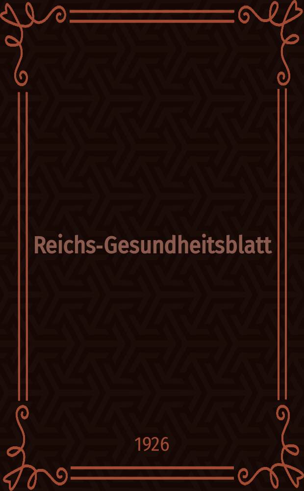 Reichs-Gesundheitsblatt : Hrsg. vom Reichsgesundheitsamt. Jg.1(50) 1926, №23