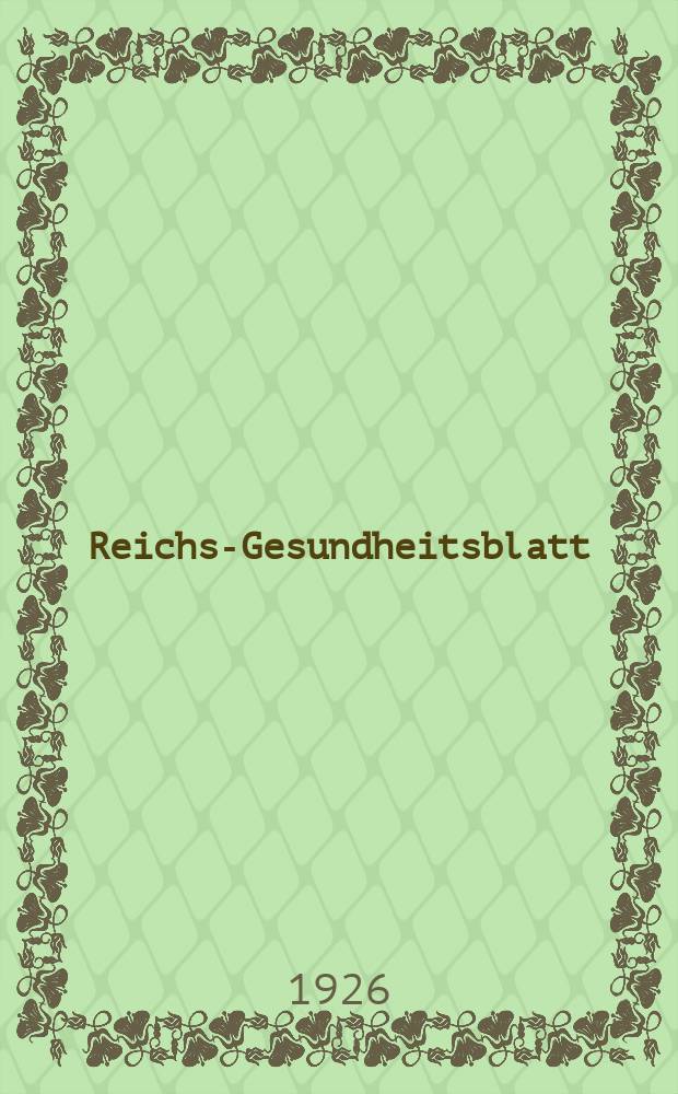 Reichs-Gesundheitsblatt : Hrsg. vom Reichsgesundheitsamt. Jg.1(50) 1926, №24