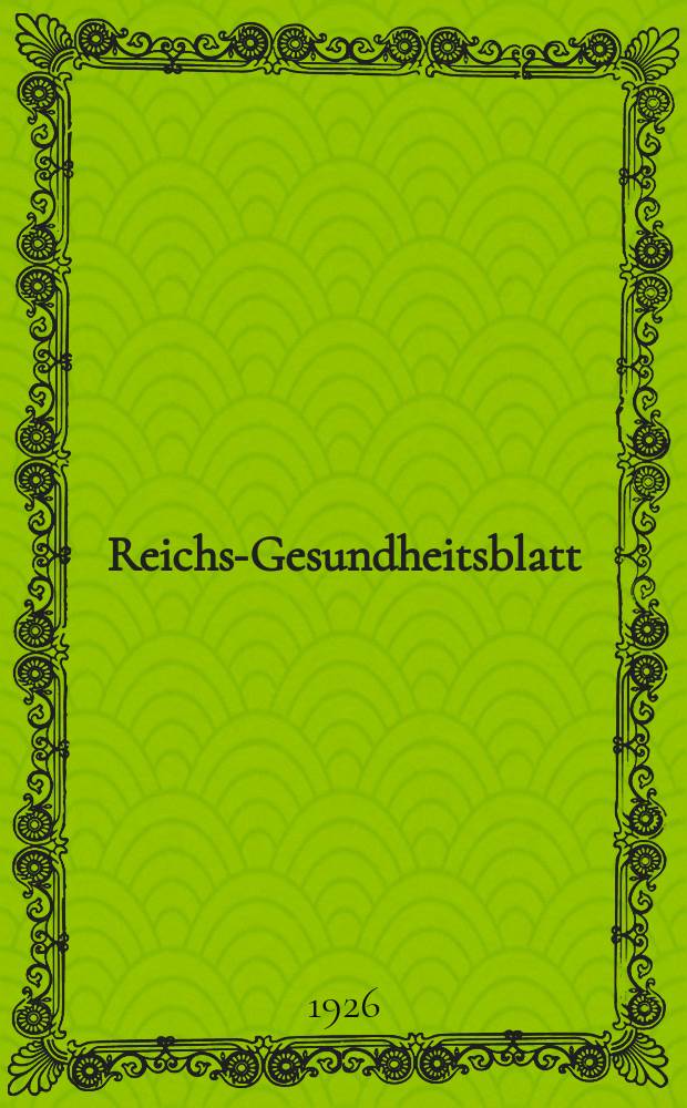 Reichs-Gesundheitsblatt : Hrsg. vom Reichsgesundheitsamt. Jg.1(50) 1926, №50