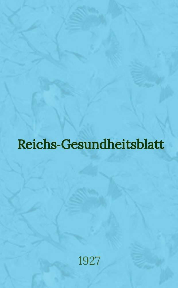 Reichs-Gesundheitsblatt : Hrsg. vom Reichsgesundheitsamt. Jg.2(51) 1927, №19