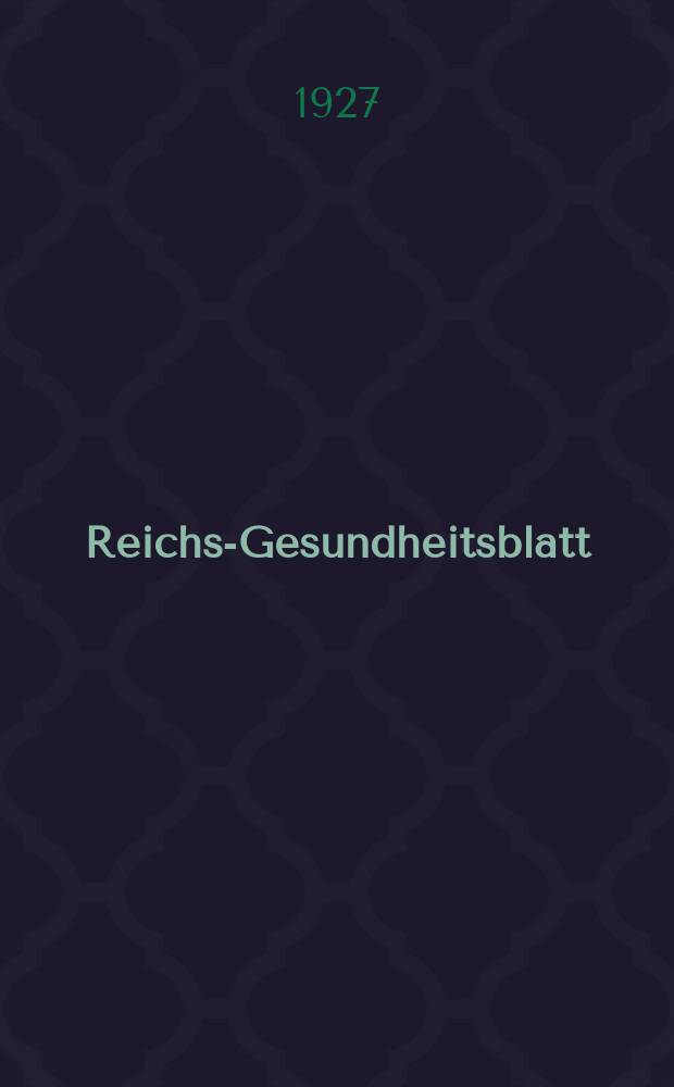 Reichs-Gesundheitsblatt : Hrsg. vom Reichsgesundheitsamt. Jg.2(51) 1927, №33
