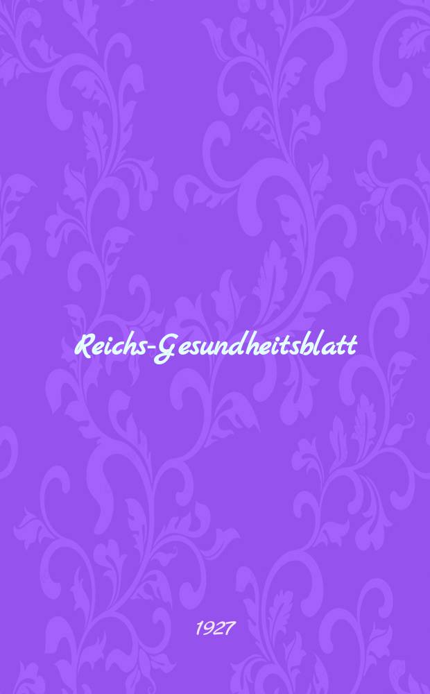 Reichs-Gesundheitsblatt : Hrsg. vom Reichsgesundheitsamt. Jg.2(51) 1927, №36