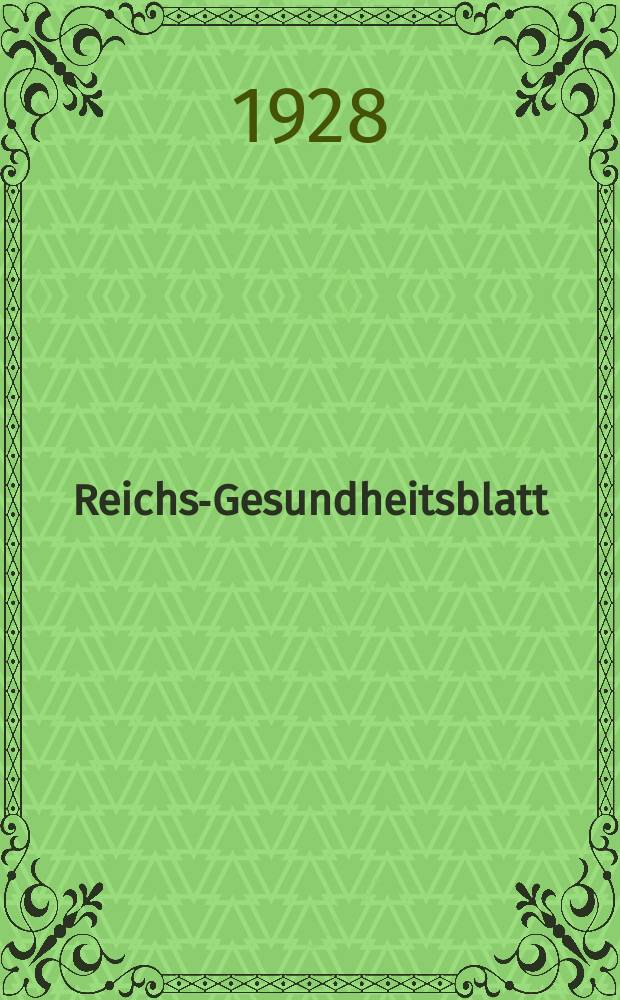 Reichs-Gesundheitsblatt : Hrsg. vom Reichsgesundheitsamt. Jg.3(52) 1928, №30