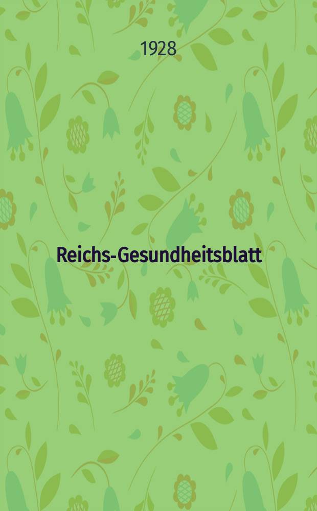 Reichs-Gesundheitsblatt : Hrsg. vom Reichsgesundheitsamt. Jg.3(52) 1928, №37