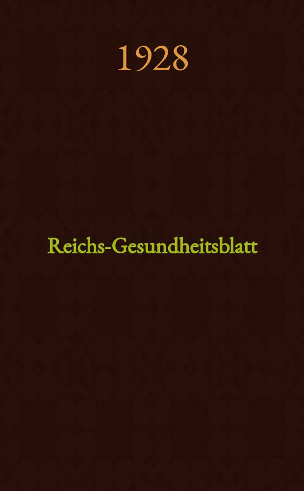 Reichs-Gesundheitsblatt : Hrsg. vom Reichsgesundheitsamt. Jg.3(52) 1928, №51