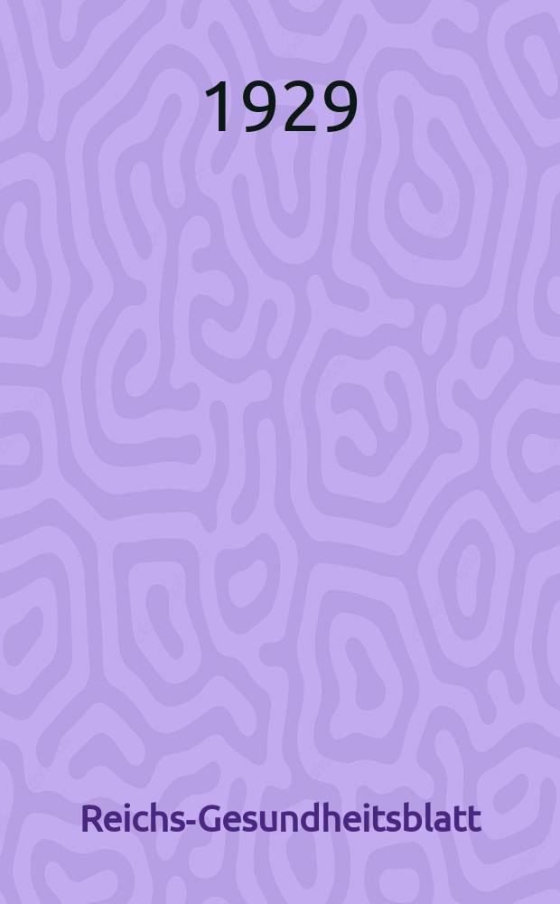 Reichs-Gesundheitsblatt : Hrsg. vom Reichsgesundheitsamt. Jg.4(53) 1929, №8