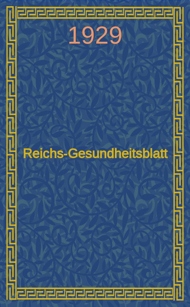 Reichs-Gesundheitsblatt : Hrsg. vom Reichsgesundheitsamt. Jg.4(53) 1929, №9