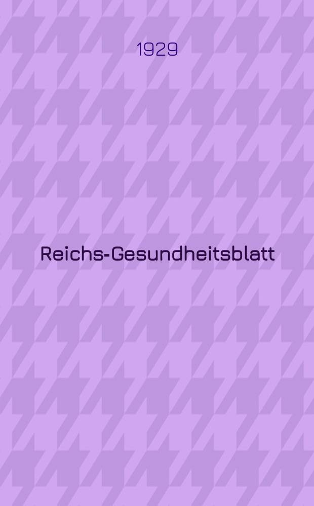 Reichs-Gesundheitsblatt : Hrsg. vom Reichsgesundheitsamt. Jg.4(53) 1929, №47