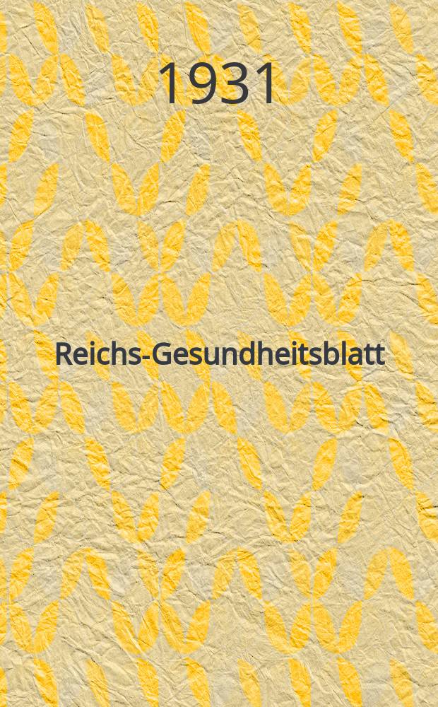 Reichs-Gesundheitsblatt : Hrsg. vom Reichsgesundheitsamt. Jg.6(55) 1931, №25