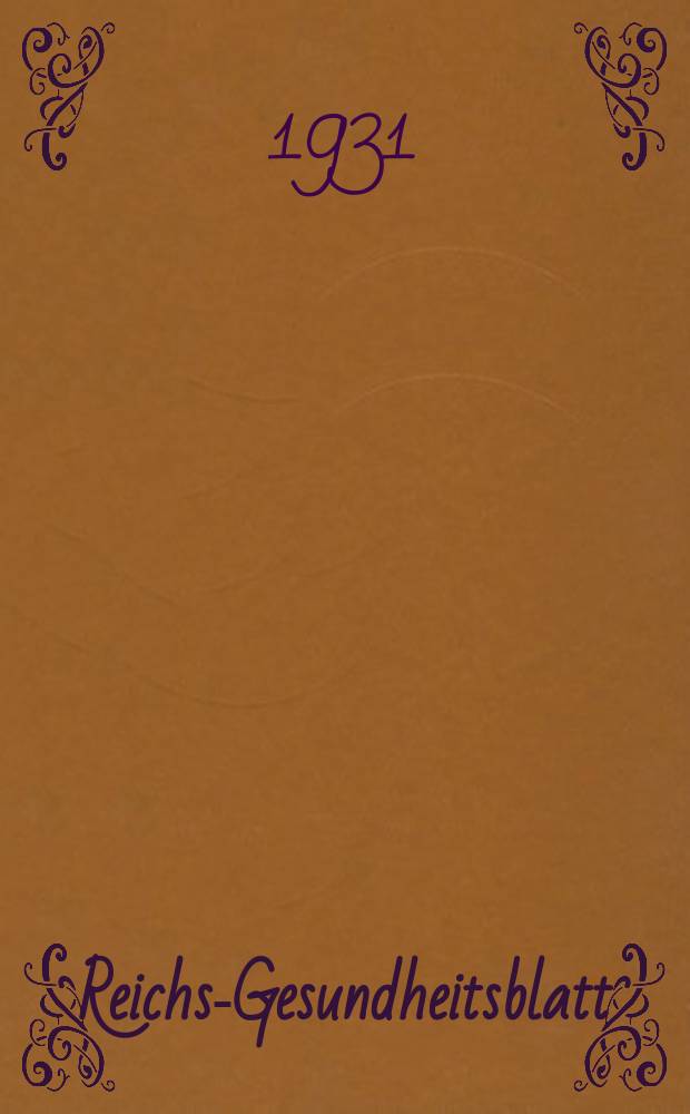 Reichs-Gesundheitsblatt : Hrsg. vom Reichsgesundheitsamt. Jg.6(55) 1931, №42