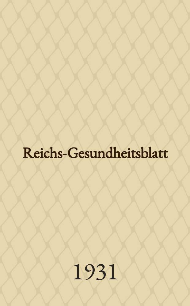 Reichs-Gesundheitsblatt : Hrsg. vom Reichsgesundheitsamt. Jg.6(55) 1931, №43