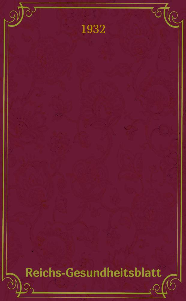 Reichs-Gesundheitsblatt : Hrsg. vom Reichsgesundheitsamt. Jg.7(56) 1932, №17