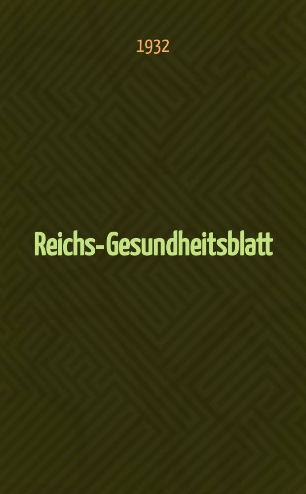 Reichs-Gesundheitsblatt : Hrsg. vom Reichsgesundheitsamt. Jg.7(56) 1932, №19
