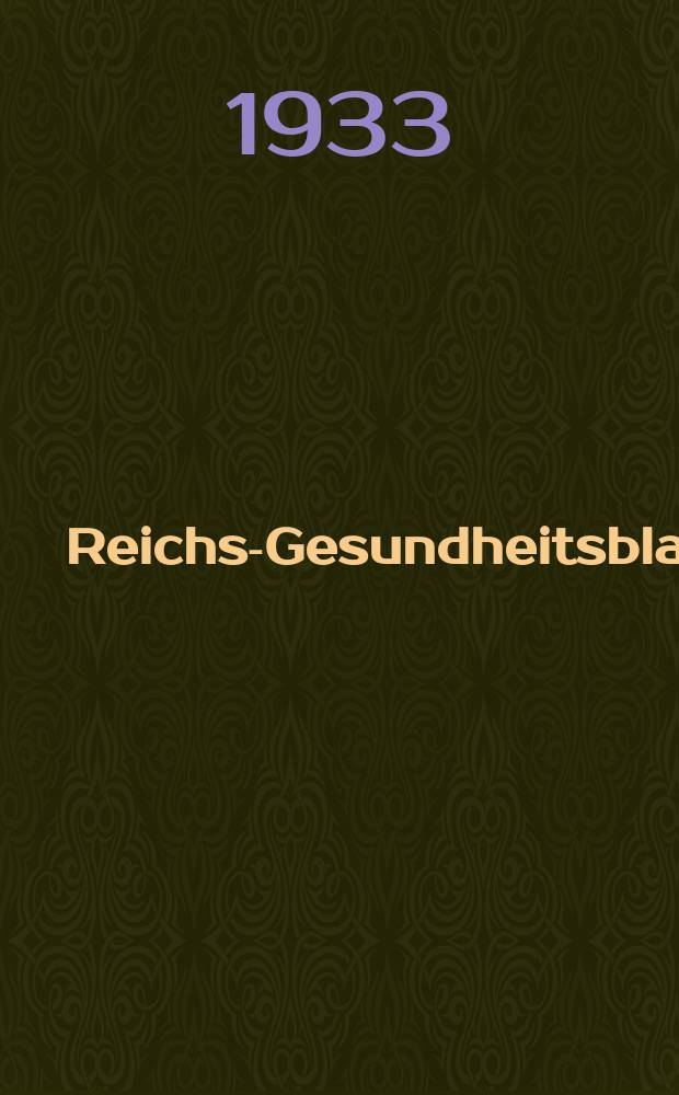 Reichs-Gesundheitsblatt : Hrsg. vom Reichsgesundheitsamt. Jg.8(57) 1933, №24
