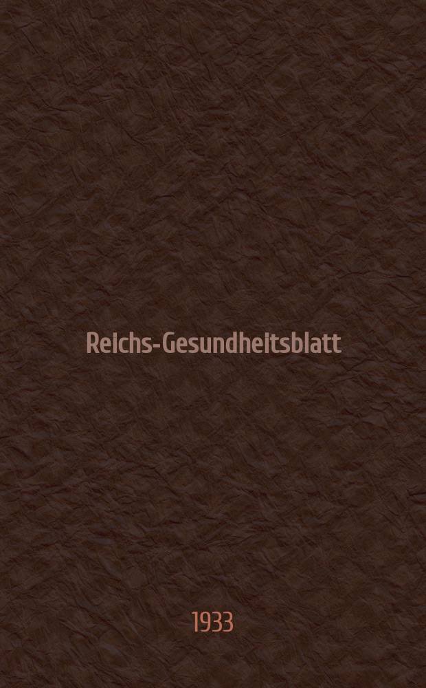 Reichs-Gesundheitsblatt : Hrsg. vom Reichsgesundheitsamt. Jg.8(57) 1933, №49
