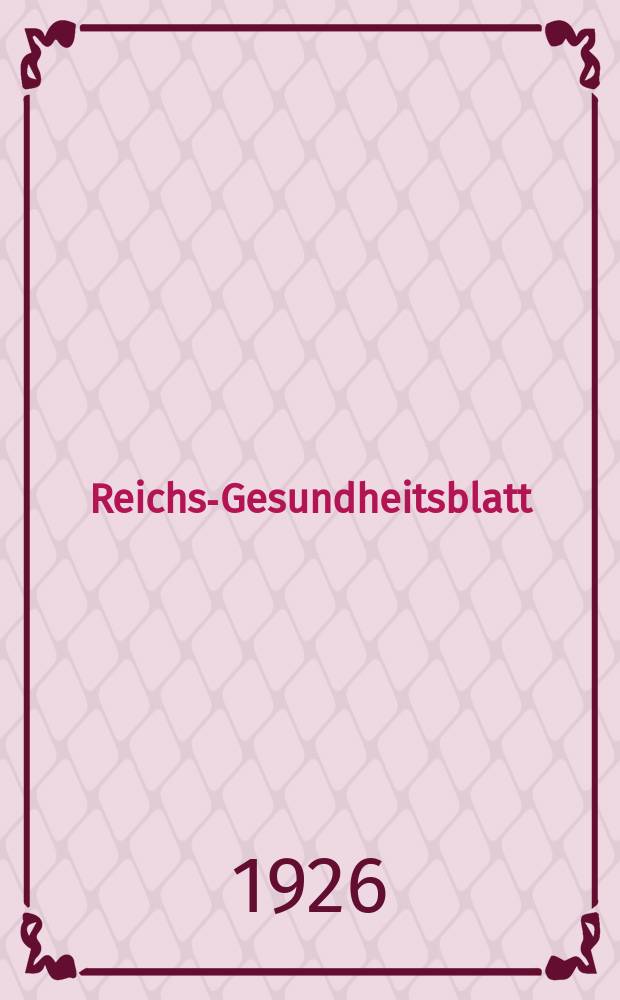 Reichs-Gesundheitsblatt : Hrsg. vom Reichsgesundheitsamt. Jg.1(50) 1926, №1