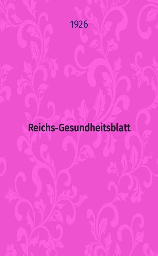 Reichs-Gesundheitsblatt : Hrsg. vom Reichsgesundheitsamt. Jg.1(50) 1926, №16