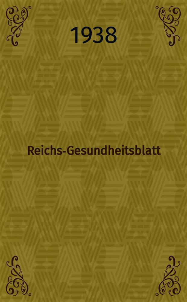 Reichs-Gesundheitsblatt : Hrsg. vom Reichsgesundheitsamt. Jg.13(62) 1938, №39