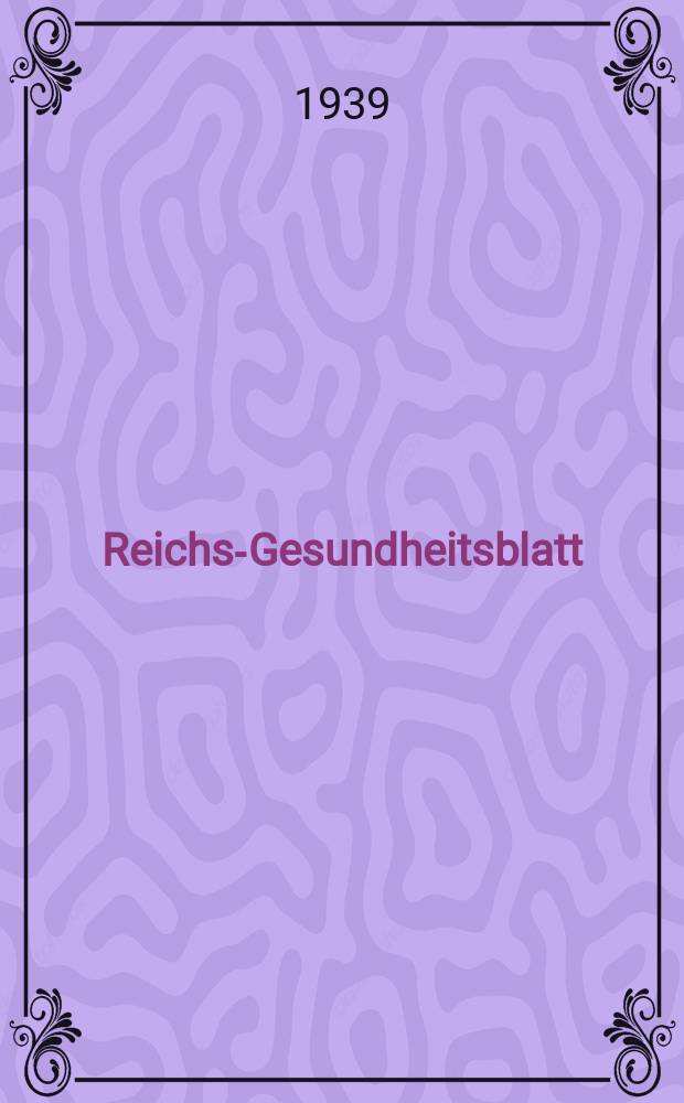 Reichs-Gesundheitsblatt : Hrsg. vom Reichsgesundheitsamt. Jg.14(63) 1939, №2