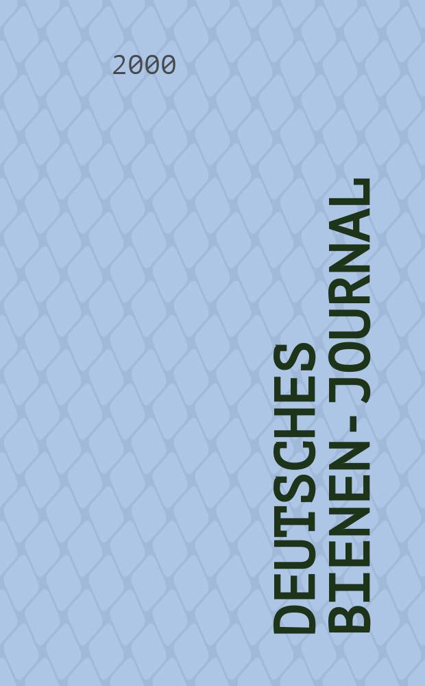 Deutsches Bienen-Journal : Forum für Wiss. u. Praxis Organ der Imkerlandesverb. Berlin etc. Jg.8 2000, №3