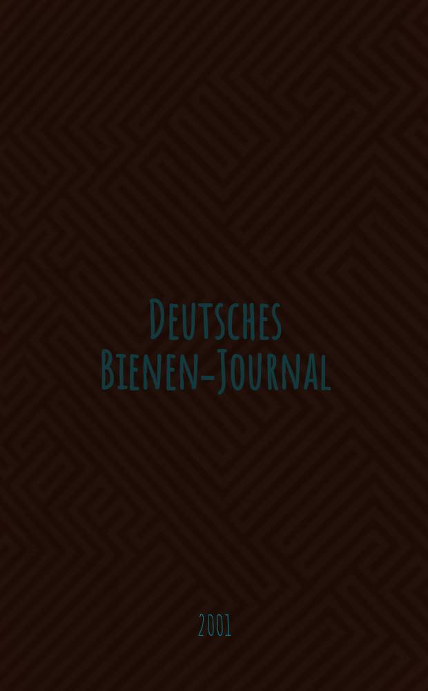 Deutsches Bienen-Journal : Forum für Wiss. u. Praxis Organ der Imkerlandesverb. Berlin etc. Jg.9 2001, №6