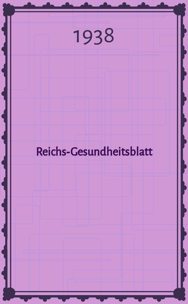 Reichs-Gesundheitsblatt : Hrsg. vom Reichsgesundheitsamt. Jg.13(62) 1938, №15