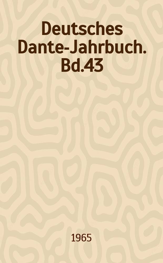 Deutsches Dante-Jahrbuch. Bd.43