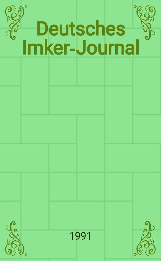 Deutsches Imker-Journal : Forum für Wiss. u. Praxis Überregionale dt. Imker-Fachztschr. Vereinigt mit "Nordwestdt. Imkerzeitung", "Westfälische Bienenzeitung". Jg.2 1991, №4