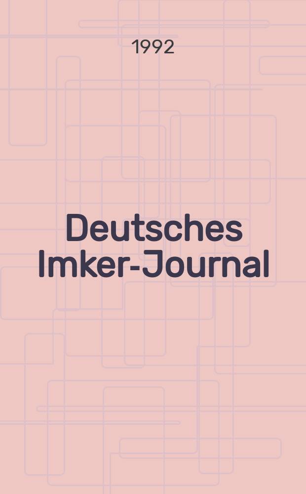 Deutsches Imker-Journal : Forum für Wiss. u. Praxis Überregionale dt. Imker-Fachztschr. Vereinigt mit "Nordwestdt. Imkerzeitung", "Westfälische Bienenzeitung". Jg.3 1992, №5