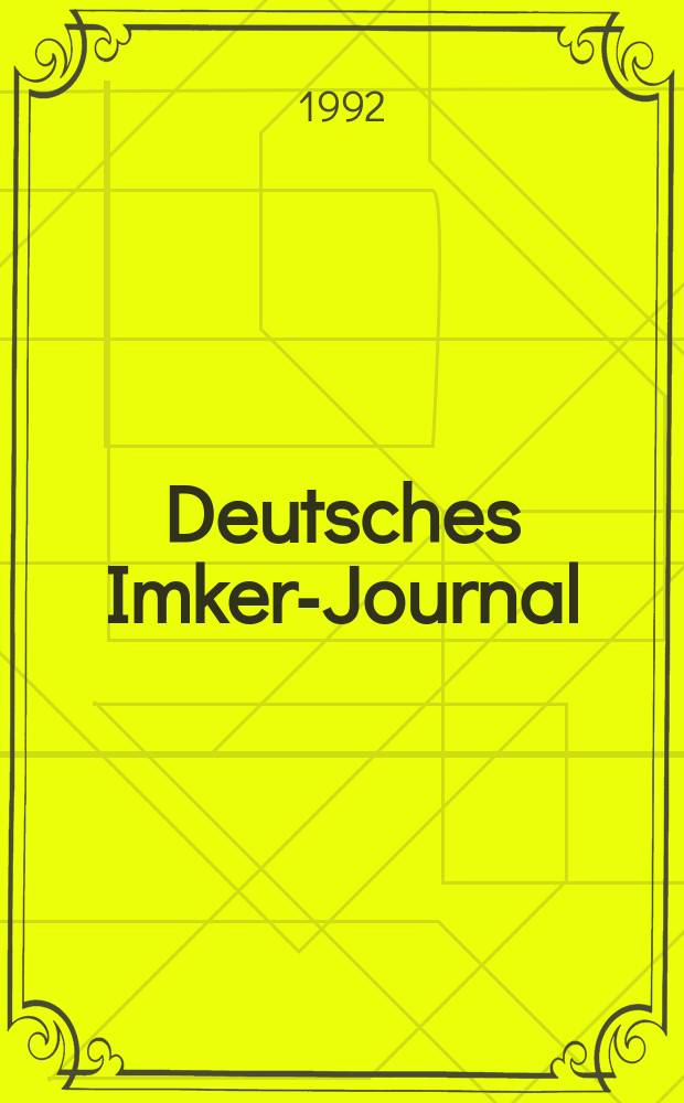 Deutsches Imker-Journal : Forum für Wiss. u. Praxis Überregionale dt. Imker-Fachztschr. Vereinigt mit "Nordwestdt. Imkerzeitung", "Westfälische Bienenzeitung". Jg.3 1992, №12
