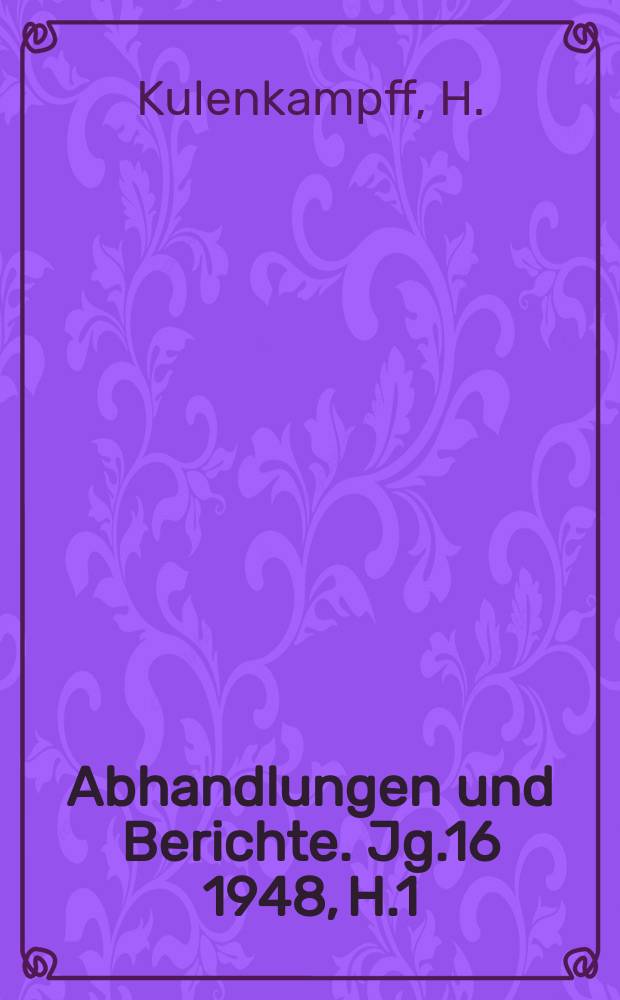 Abhandlungen und Berichte. Jg.16 1948, H.1 : Röntgenstrahlen