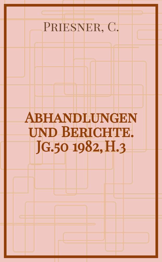 Abhandlungen und Berichte. Jg.50 1982, H.3 : Der Bergbau zwischen Mangfall ...