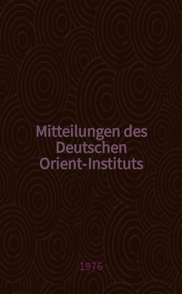 Mitteilungen des Deutschen Orient-Instituts : Im Verbund der Stiftung Deutsches Übersee- Inst