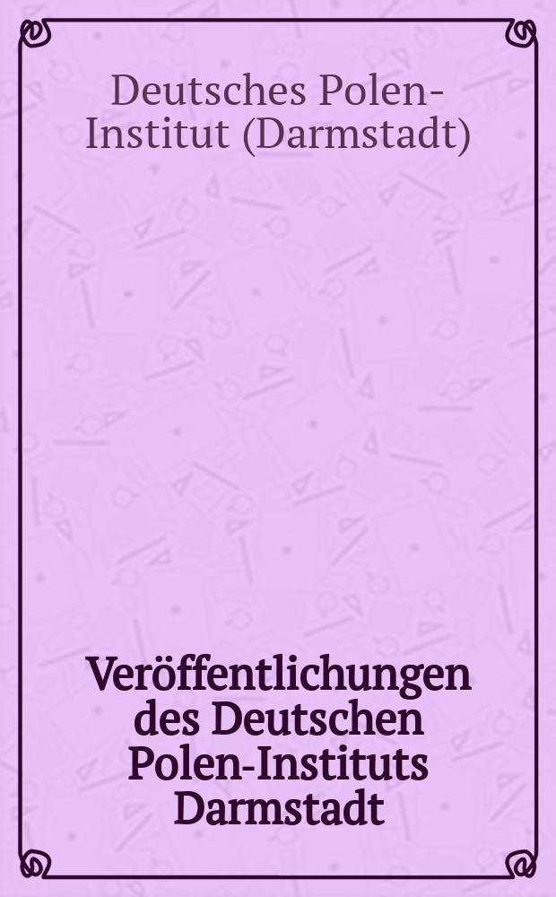 Veröffentlichungen des Deutschen Polen-Instituts Darmstadt