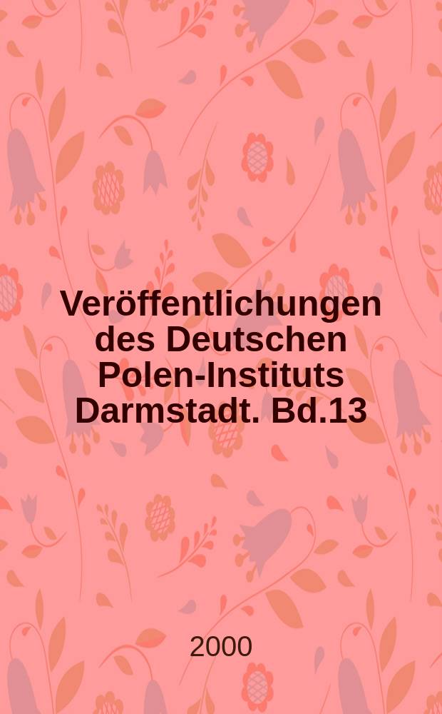 Veröffentlichungen des Deutschen Polen-Instituts Darmstadt. Bd.13 : Adam Mickiewicz und die Deutschen