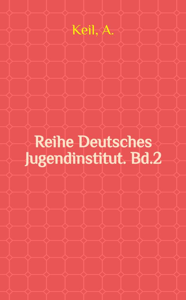 Reihe Deutsches Jugendinstitut. Bd.2 : Jugendpolitik und Bundesjugendplan