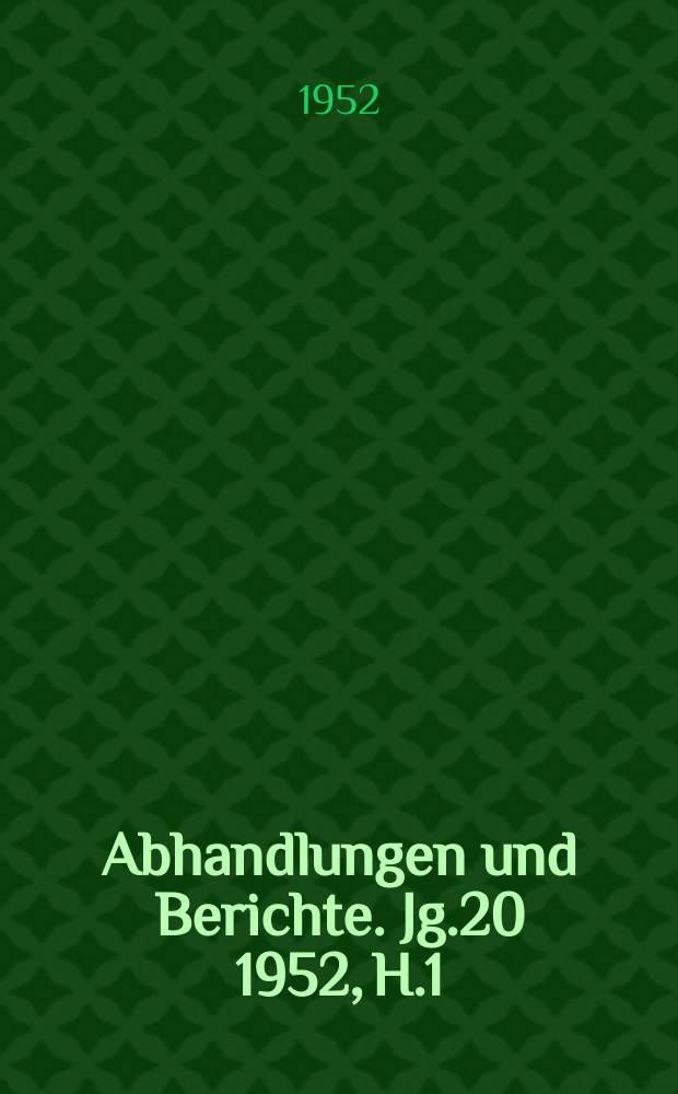 Abhandlungen und Berichte. Jg.20 1952, H.1 : Carl Auer von Welsbach