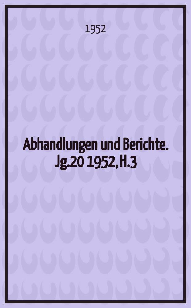 Abhandlungen und Berichte. Jg.20 1952, H.3 : Vom Spinnen und Weben
