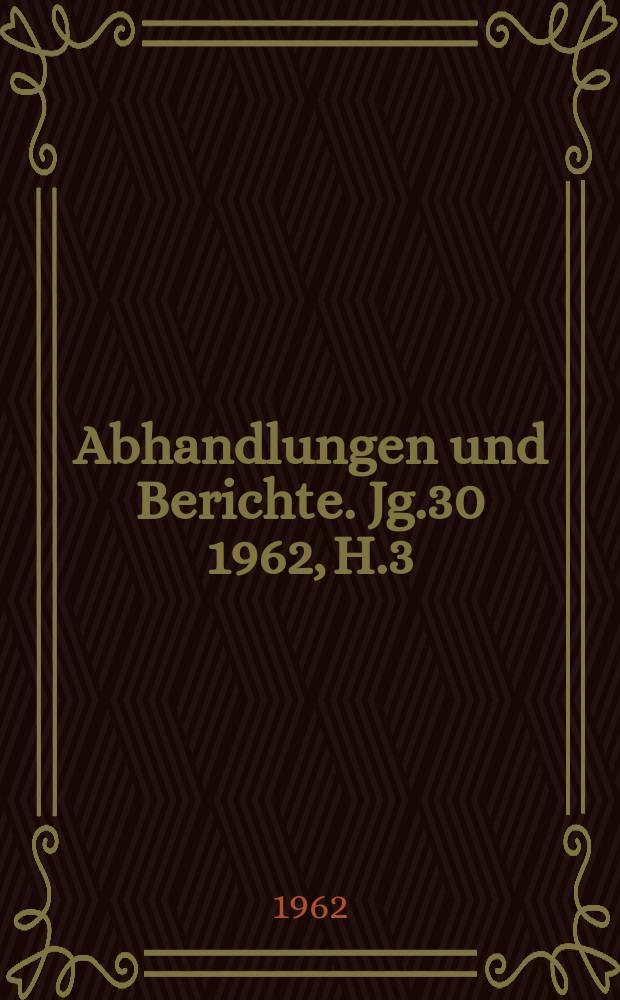 Abhandlungen und Berichte. Jg.30 1962, H.3 : Das Eindringen der Naturwissenschaft in das Schiffbauhandwerk
