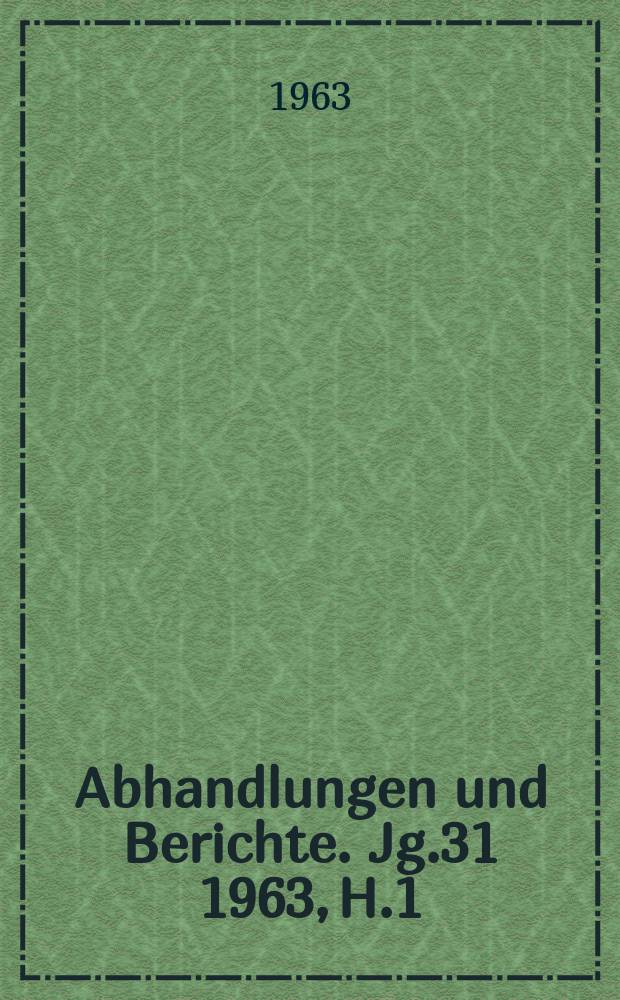 Abhandlungen und Berichte. Jg.31 1963, H.1 : Altamira und die Urgeschichte der chemischen Technologie